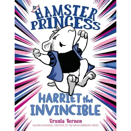 Hamster Princess: Harriet the Invincible