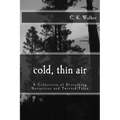 Cold, Thin Air: A Collection of Disturbing Narratives and Twisted Tales