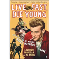 Live Fast, Die Young: The Wild Ride of Making Rebel Without a Cause