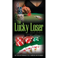 The Lucky Loser: The Perils of Winning at Sex, Gambling and Friendship