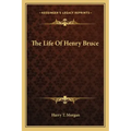 The Life of Henry Bruce