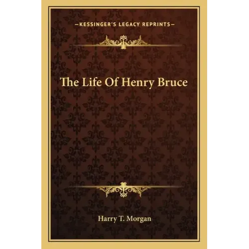 The Life of Henry Bruce