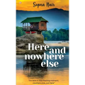 Here and Nowhere Else
