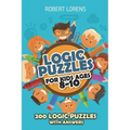 Logic Puzzles For Kids Ages 8 - 10: Arrows Puzzles - 200 Logic Puzzles with Answers