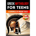 Greek Mythology Book for Teens: A Chronicle of Ancient Tales (Skriuwer.com Edition)