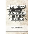 Old School Free Weights Training - Sets, Reps & Done!