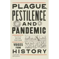 Plague, Pestilence and Pandemic: Voices from History