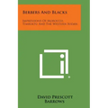 Berbers and Blacks: Impressions of Morocco, Timbuktu and the Western Sudan