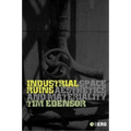 Industrial Ruins: Space, Aesthetics and Materiality