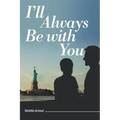 I'll Always Be with You