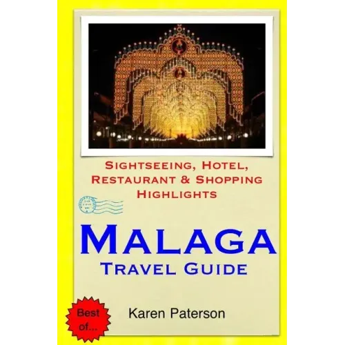 Malaga Travel Guide: Sightseeing, Hotel, Restaurant & Shopping Highlights