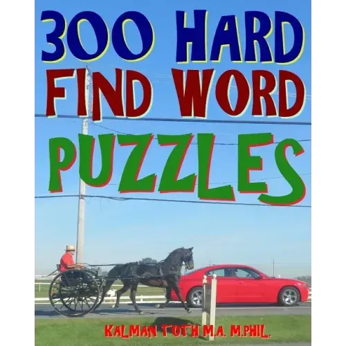 300 Hard Find Word Puzzles: Challenging & Entertaining Themed Word Search Puzzles