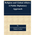 Religion and Global Affairs: A Public Diplomacy Approach