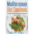 Mediterranean Diet Cookbook: Delicious Mediterranean Diet Recipes for Better Health
