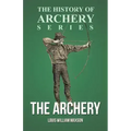 The Archery (History of Archery Series)