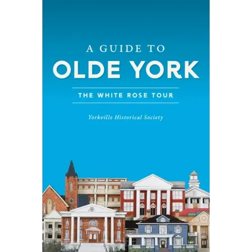A Guide to Olde York: The White Rose Tour