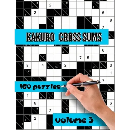 Kakuro Cross Sums Puzzles: Large Print Puzzles - Kakuro Puzzles for Adults & Seniors - Keep Your Brain Young