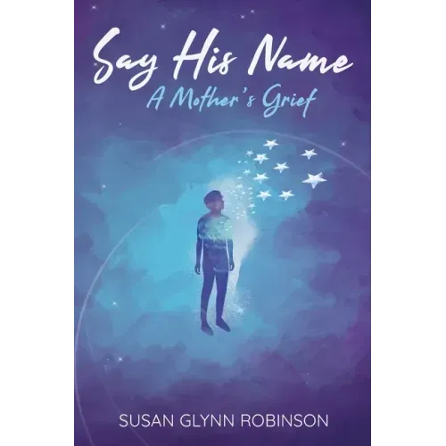 Say His Name: A Mother's Grief