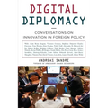 Digital Diplomacy: Conversations on Innovation in Foreign Policy