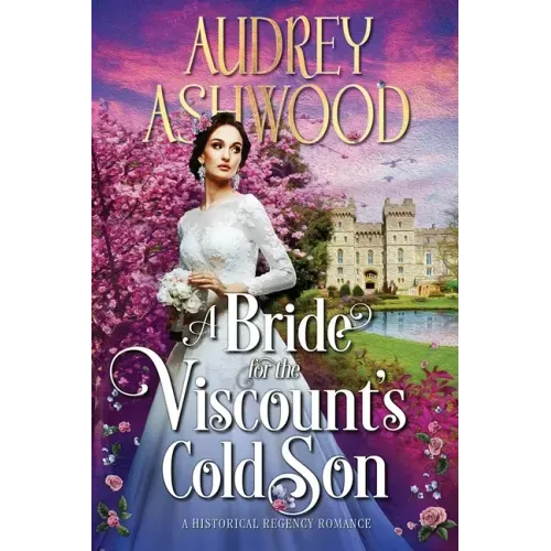 A Bride for the Viscount's Cold Son: A Regency Romance Novel