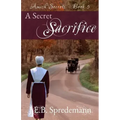 A Secret Sacrifice (Amish Secrets - Book 5)