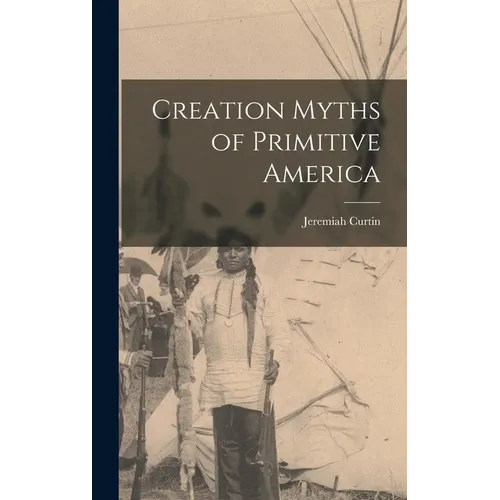 Creation Myths of Primitive America