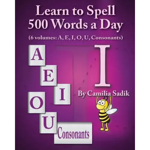 Learn to Spell 500 Words a Day: The Vowel I (vol. 3)