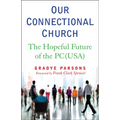 Our Connectional Church: The Hopeful Future of the Pc(usa)