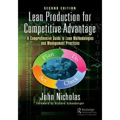 Lean Production for Competitive Advantage: A Comprehensive Guide to Lean Methodologies and Management Practices, Second Edition