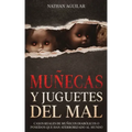Muñecas y Juguetes del Mal: Casos Reales de Muñecos Diabólicos o Poseídos que Han Aterrorizado al Mundo