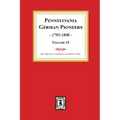 Pennsylvania German Pioneers, Volume #2.: A Publication of the Original Lists of Arrivals in the Port of Philadelphia from 1727 to 1808.