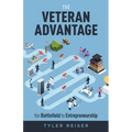 The Veteran Advantage: The Battlefield to Entrepreneurship