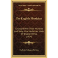 The English Physician: Enlarged With Three Hundred And Sixty-Nine Medicines Made Of English Herbs (1814)