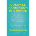 Colonel Parkinson in Charge: A Wry Reflection on My Incurable Illness