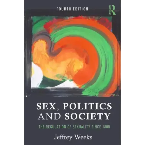 Sex, Politics and Society: The Regulation of Sexuality Since 1800