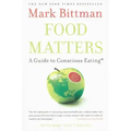 Food Matters: A Guide to Conscious Eating with More Than 75 Recipes