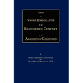 Lists of Swiss Emigrants in the Eighteenth Century to the American Colonies. Two Volumes in One