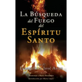 La Búsqueda del Fuego del Espíritu Santo
