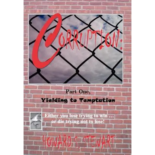 Corruption: Part One, Yielding to Temptation
