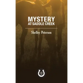 Mystery at Saddle Creek: The Saddle Creek Series