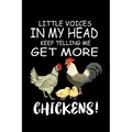 Little Voices In My Head Keep Telling Me Get More Chickens: Funny Animal Collection