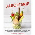 Jarcuterie: Elevate Your Appetizers and Snacks with Grazing Cups for Holidays, Special Occasions, and Just for Fun