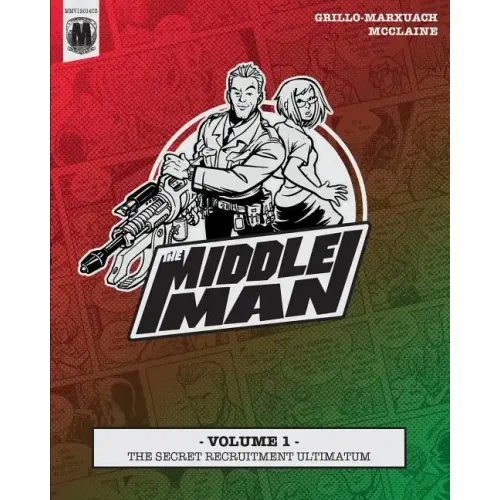 The Middleman - Volume 1 - The Secret Recruitment Ultimatum