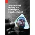 Language and Identity in a Multilingual, Migrating World