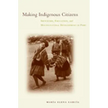 Making Indigenous Citizens: Identities, Education, and Multicultural Development in Peru