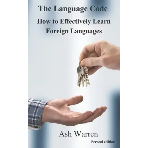 The Language Code: How to Effectively Learn Foreign Languages