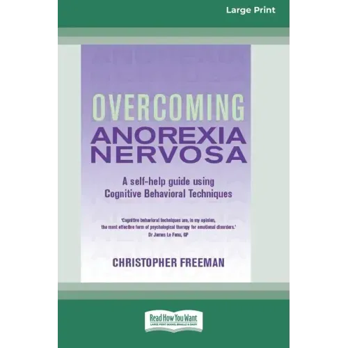 Overcoming Anorexia Nervosa (16pt Large Print Edition)
