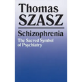 Schizophrenia: The Sacred Symbol of Psychiatry