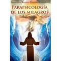 Parapsicologia de los milagros