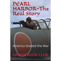 PEARL HARBOR ATTACK The Real Story: Hawaii War Report HAWAII BOOK CLUB